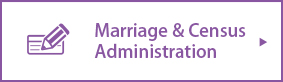 Marriage & Census Administration